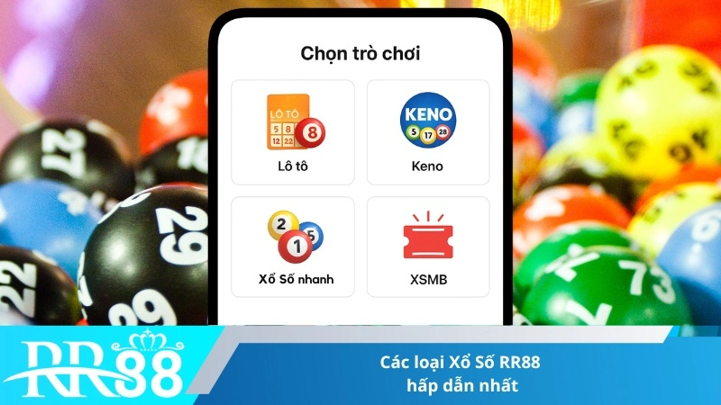 Các loại Xổ Số RR88 hấp dẫn nhất