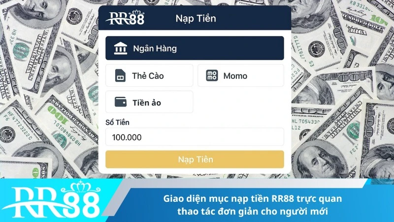 Giao diện mục nạp tiền RR88 trực quan, thao tác đơn giản cho người mới