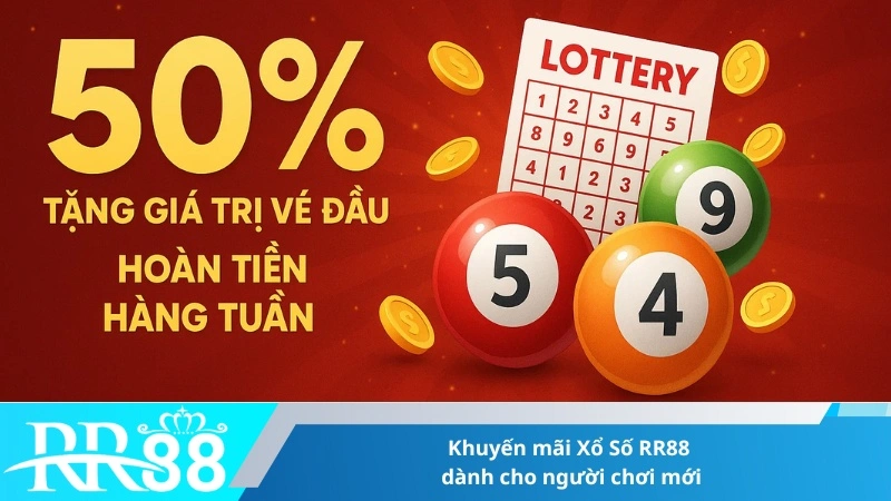 Khuyến mãi Xổ Số RR88 dành cho người chơi mới