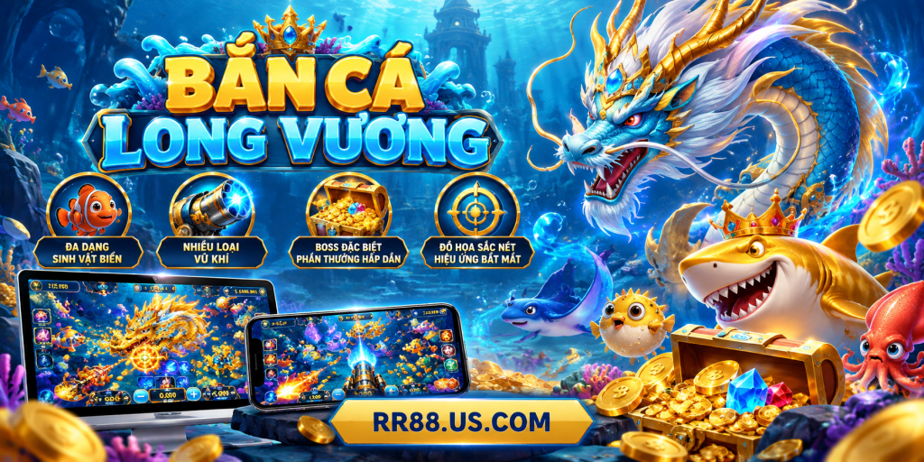 Tổng quan Bắn Cá Long Vương