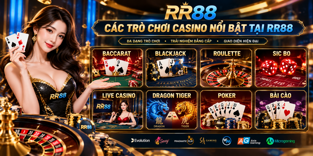 Các trò chơi Casino nổi bật tại RR88