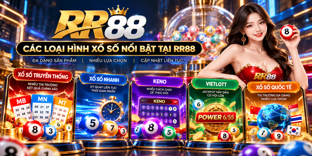 Các loại hình Xổ Số nổi bật tại RR88